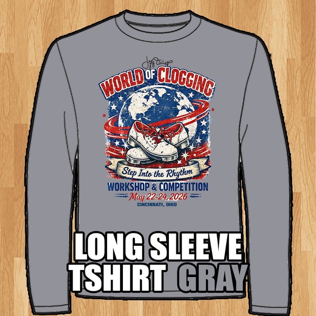 2026 World of Clogging Tshirt (Long Sleeve) Color: GRAY | Clogger